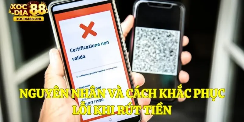 Nguyên nhân và cách khắc phục lỗi khi rút tiền